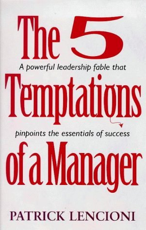 Beispielbild fr 5 Temptations of a Manager: A Powerful Fable That Pinpoints the Essentials of Success zum Verkauf von WorldofBooks