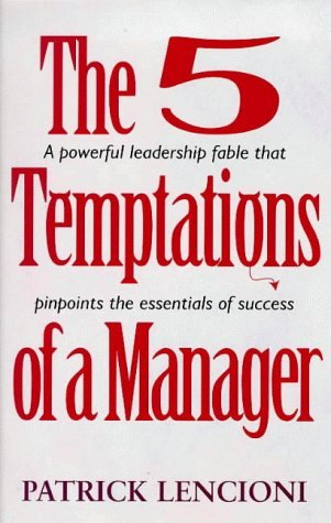 Stock image for 5 Temptations of a Manager: A Powerful Fable That Pinpoints the Essentials of Success for sale by AwesomeBooks