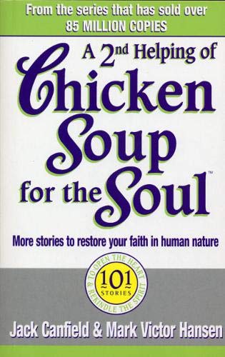 9780091819668: A Second Helping Of Chicken Soup For The Soul: 101 Stories More Stories to Open the Heart and Rekindle the Spirits of Mothers