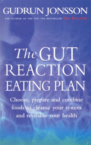 Stock image for The Gut Reaction Eating Plan: Choose, prepare and combine foods to cleanse your system and revitalise your health for sale by WorldofBooks