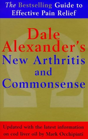 Imagen de archivo de Dale Alexander's New Arthritis and Commonsense a la venta por Wizard Books