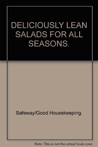 Stock image for DELICIOUSLY LEAN SALADS FOR ALL SEASONS. for sale by Cambridge Rare Books