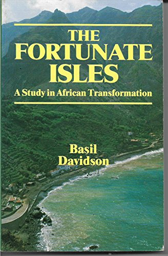 Beispielbild fr The Fortunate Isles: Study in African Transformation zum Verkauf von Reuseabook