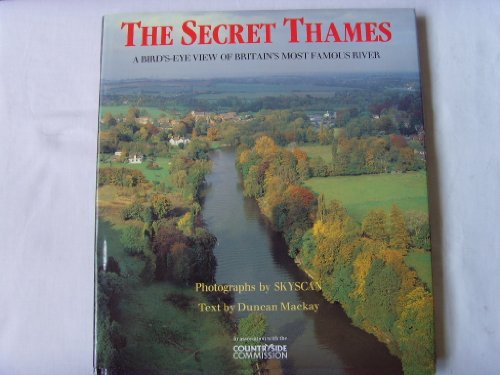 Imagen de archivo de THE SECRET THAMES; A BIRD'S-EYE VIEW OF BRITAIN'S MOST FAMOUS RIVER. a la venta por WorldofBooks