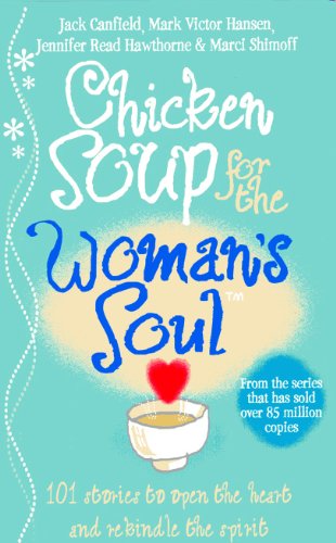 Imagen de archivo de Chicken Soup for the Woman's Soul: Stories to Open the Heart and Rekindle the Spirits of Women a la venta por ThriftBooks-Atlanta