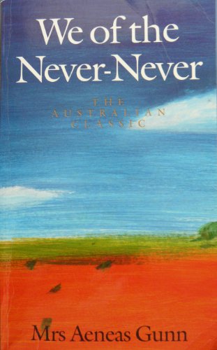 Beispielbild fr We of the Never-Never, An Australian Classic zum Verkauf von AwesomeBooks