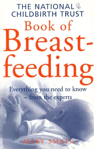 Stock image for The National Childbirth Trust Book Of Breastfeeding (Positive Parenting) for sale by AwesomeBooks