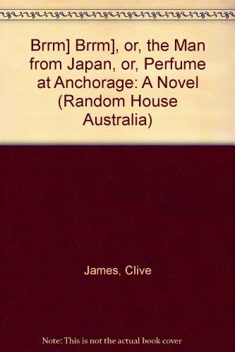 9780091825867: Brrm] Brrm], or, the Man from Japan, or, Perfume at Anchorage: A Novel