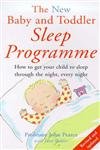 Beispielbild fr The New Baby and Toddler Sleep Programme: How to Get Your Child to Sleep Through the Night, Every Night (Positive parenting) zum Verkauf von WorldofBooks