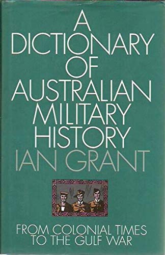 9780091825928: A dictionary of Australian military history