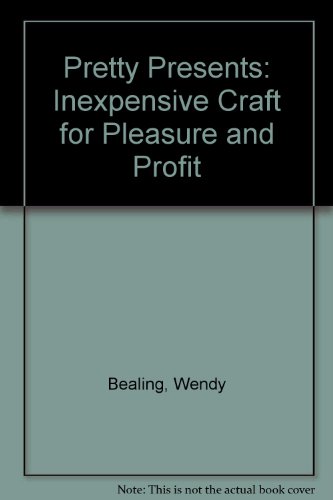 9780091826338: Pretty Presents: Inexpensive Craft for Pleasure and Profit