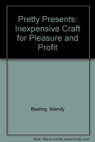 Stock image for Pretty Presents Inexpensive Craft for Pleasure and Profit for sale by Dromanabooks