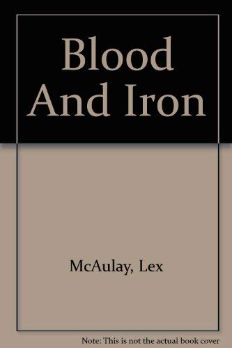 9780091826413: Blood And Iron