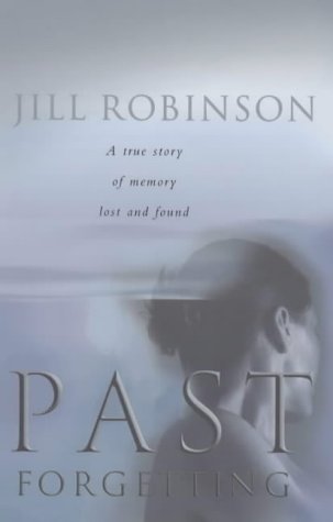 Imagen de archivo de Past Forgetting: A True Story of Memory Lost and Found a la venta por AwesomeBooks