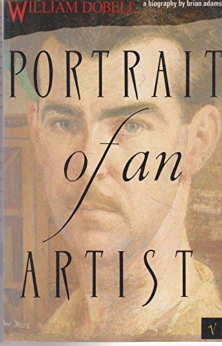 9780091826888: Portrait of an artist: A biography of William Dobell