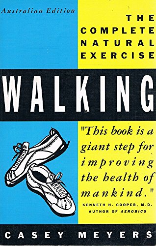 Stock image for WALKING A COMPLETE GUIDE TO THE COMPLETE EXERCISE for sale by M. & A. Simper Bookbinders & Booksellers