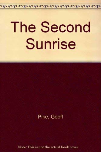 The Second Sunrise (9780091827960) by Pike, Geoff