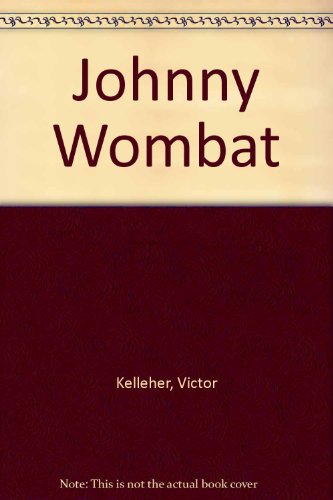 Johnny Wombat (9780091829100) by Kelleher, Victor; Smith, Craig