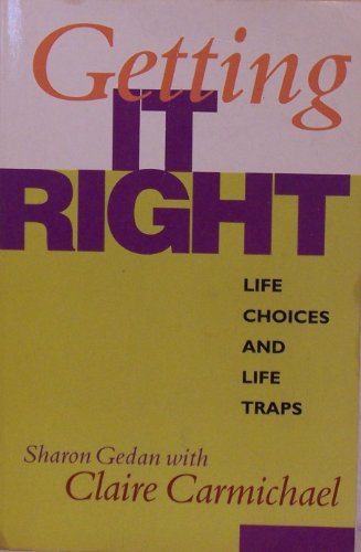 Stock image for Getting It Right: Life Choices and Life Traps Carmichael, Claire for sale by GridFreed