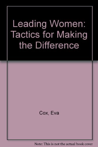 9780091830700: Leading Women: Tactics For Making the Diference