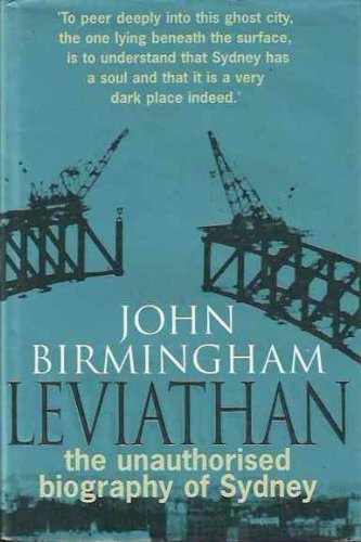 9780091832612: Leviathan: The Unauthorised Biography of Sydney [Hardcover] by Birmingham, John