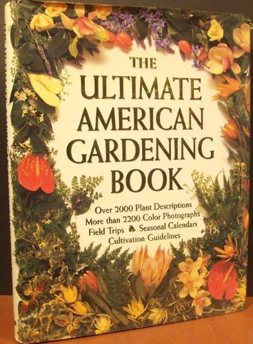 9780091833558: The Ultimate American Gardening Book