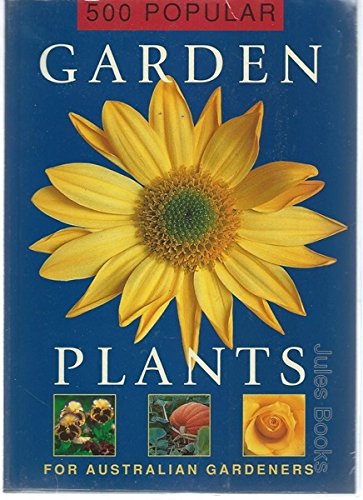 Stock image for Botanica's 500 Popular Garden Plants for Australian Gardeners for sale by Barclay Books