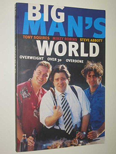 Stock image for Big Man's World: Overweight-Over 30-Overdone for sale by Orbiting Books
