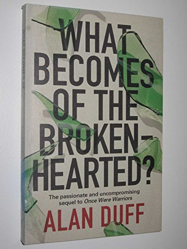 9780091834210: What Becomes of the Broken-Hearted?