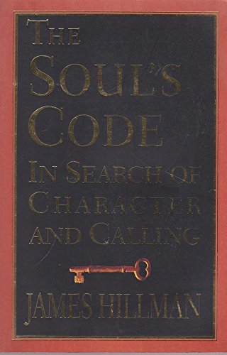 9780091834371: The Soul's Code: In Search of Character and Calling