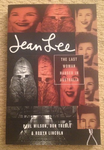 Beispielbild fr Jean Lee: The Last Woman Hanged in Australia. zum Verkauf von Lawrence Jones Books