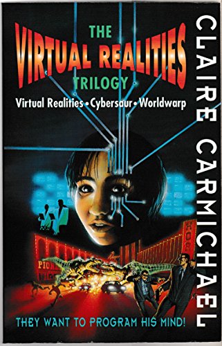 Stock image for VIRTUAL REALITIES TRILOGY Virtual Realities; Cybersaur: Worldwarp for sale by Dromanabooks