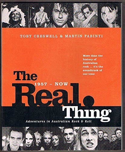 Stock image for The real thing: Adventures in Australian rock & roll, 1957-now for sale by Amnesty Bookshop, Bristol