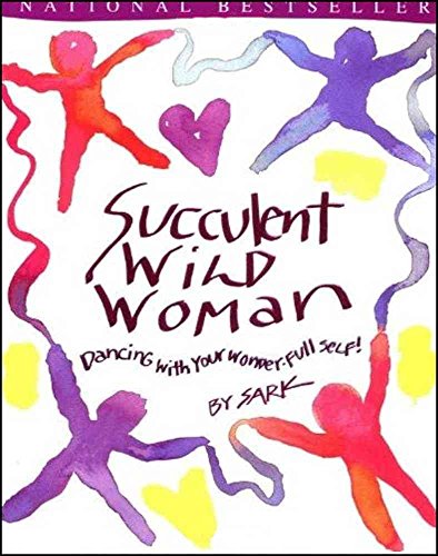 9780091835590: Succulent Wild Woman: Dancing with Your Wonder-Full Self