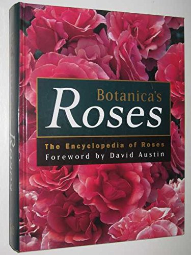 Beispielbild fr Botanica's Roses: The Encyclopedia of Roses for Australian Gardens zum Verkauf von Lawrence Jones Books
