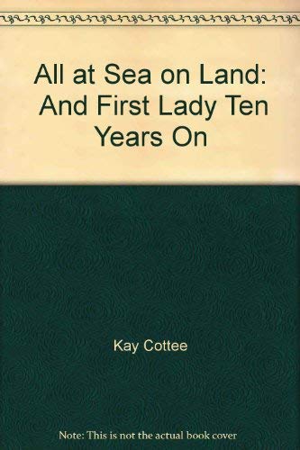9780091837181: All at Sea on Land: And First Lady Ten Years On