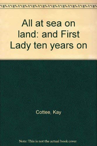 9780091837198: All at Sea on Land : And First Lady Ten Years On