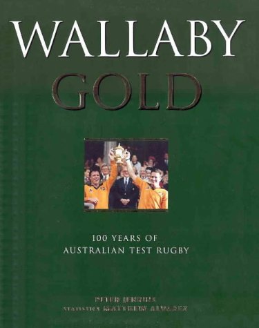 Beispielbild fr Wallaby Gold: 100 Years of Australian Test Rugby zum Verkauf von WorldofBooks