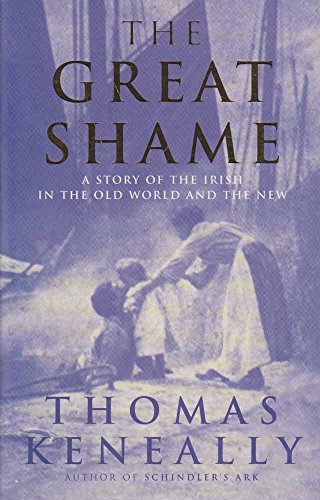 9780091837365: Title: The Great Shame A Story of the Irish in the Old W