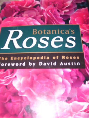 9780091838034: Botanica's Roses : The Encyclopedia of Roses