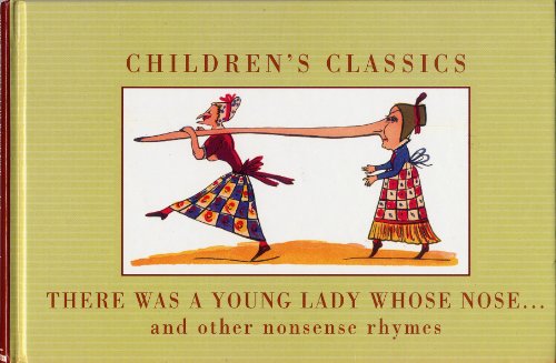 THERE WAS A YOUNG LADY WHOSE NOSE...AND OTHER NONSENSE RHYMES by Edward Lear edited by Alice Mills (1999 Hardcover 9 x 6 inches 125 pages Mynah / Random House AU) (9780091838324) by Edward Lear