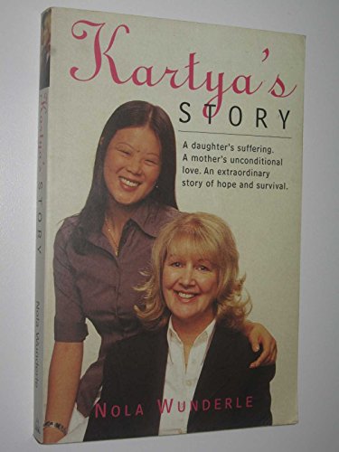 Stock image for Kartyas Story: A Daughters Suffering. A Mothers Unconditional Love. for sale by Hawking Books