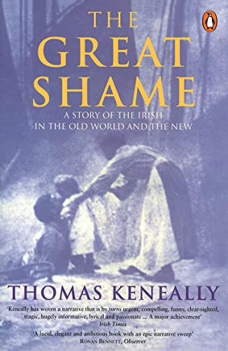 9780091840617: THE GREAT SHAME - A Story of the Irish in the Old World and the New
