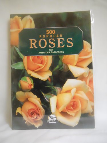 Stock image for 500 Popular Roses for American Gardeners. Second edition, revised for sale by Gil's Book Loft