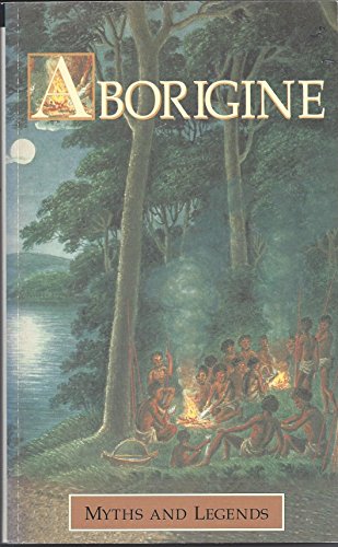 Imagen de archivo de Aborigine: Myths and Legends a la venta por ThriftBooks-Reno
