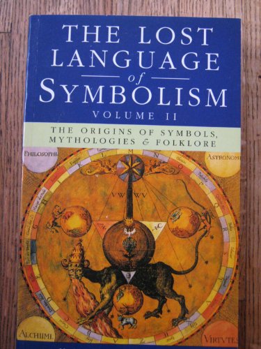 Stock image for The Lost Language of Symbolism Volume II: The Origins of Symbols, Mythologies & Folklore for sale by Apeiron Book Service