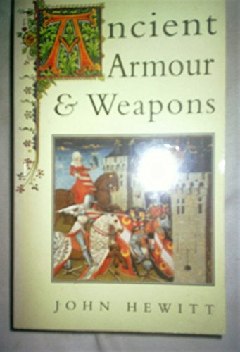 Beispielbild fr Ancient Armour and Weapons: From the Iron Age to the Thirteenth Century zum Verkauf von ThriftBooks-Dallas
