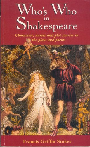 Beispielbild fr Who's Who In Shakespeare: Characters,Names and Plot Sources in the Plays and Poems zum Verkauf von WorldofBooks