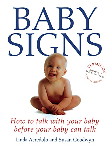 Stock image for Baby Signs : How to Talk With Your Baby Before Your Baby Can Talk for sale by GF Books, Inc.