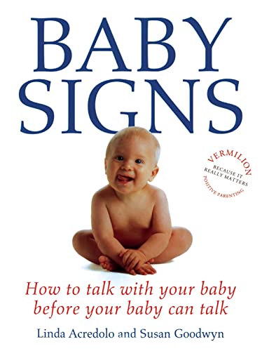9780091851682: Baby Signs : How to Talk With Your Baby Before Your Baby Can Talk